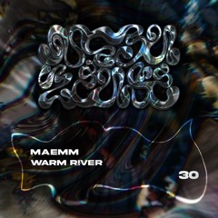 #30 - Maemm - Warm River