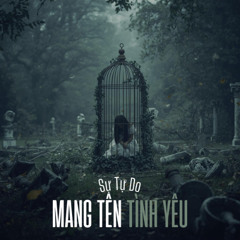 Sự Tự Do Mang Tên Tình Yêu