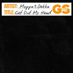Moppa & Dekka - Get Out My Head