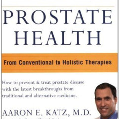 VIEW EPUB 📄 Dr. Katz's Guide to Prostate Health: From Conventional to Holistic Thera