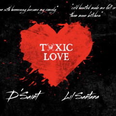 Toxic Love (Ft. Lil Santana)