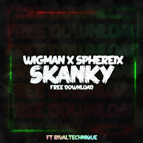 Wigman X Sphereix Ft. RivalTechnique - Skanky (FREE DOWNLOAD)