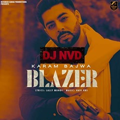 Blazer Dhol Mix(DJ NVD/Karam Bajwa)