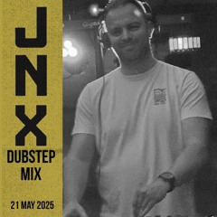 JNX - Dubstep Mix - May 2025 - Grimey