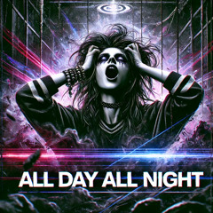 All Day All Night
