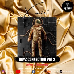 X.10.MIX BOYZ CONNECTION VOL 2 10.X AFROLOVE AFRONATION FWI 2024 music mix