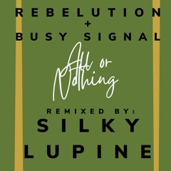 All or Nothing (Silky Lupine Remix)