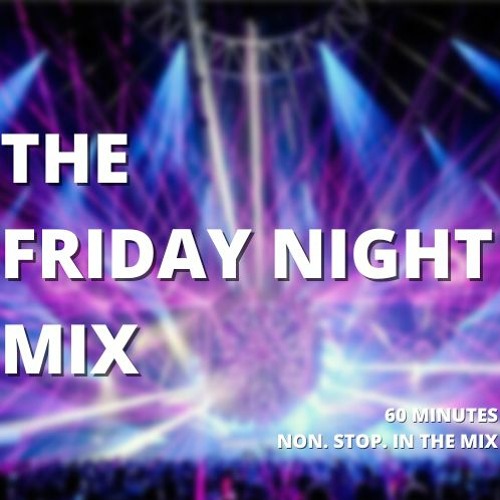 Stream The Friday Night Mix (19th August 2022) by Josh K Listen