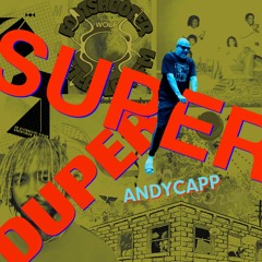 ANDYCAPP - SUPER DUPER [Eclectic Mix]