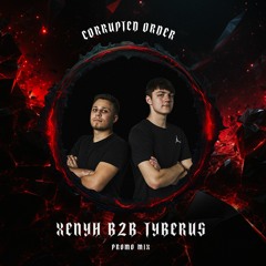 Corrupted Order | Promo mix - Xenyh b2b Tyberus