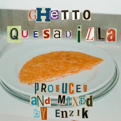 Ghetto Quesadilla