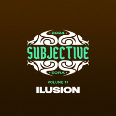 It's SUBJECTIVE VOL017 - ILUSION