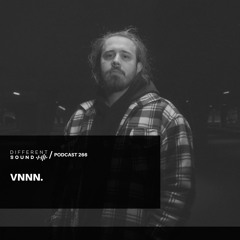 DifferentSound invites VNNN. / Podcast #266