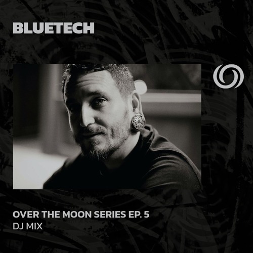 BLUETECH '26 Bones DJ Mix' | Over The Moon Series Ep. 5 | 21/07/2024