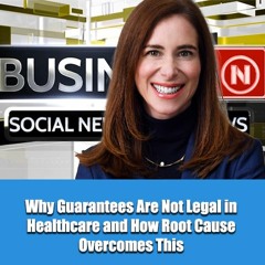 Why Guarantees Are Not Legal in Healthcare and How Root Cause Overcomes This
