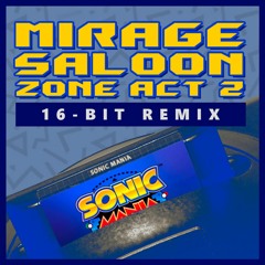 Mirage Saloon Act 2 (16-Bit Remix)