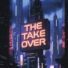 The Take Over