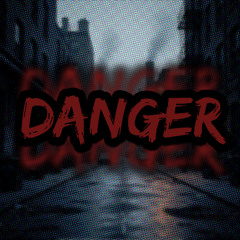 Danger