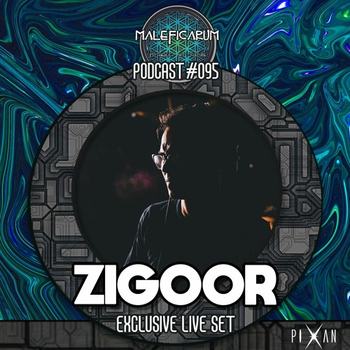 Exclusive Podcast #095 | with ZIGOOR (Pixan Recordings)