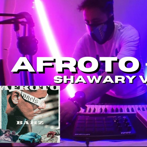 AFROTO - BAHZ | عفروتو - بهظ (SHAWARY VERSION)