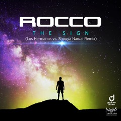 Rocco - The Sign (Los Hermanos Vs. Shouya Namai Remix Radio Edit)