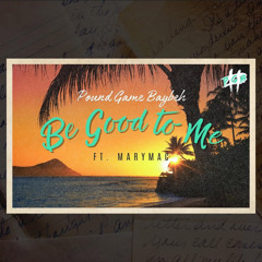 Be Good to Me