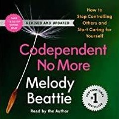 ((Read PDF) Codependent No More: How to Stop Controlling Others and Start Caring for Yourself