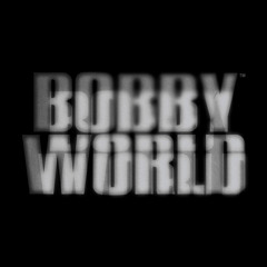 BOBBY WORLD