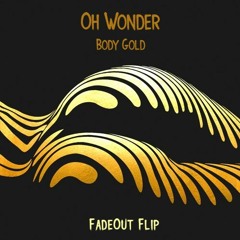 Body Gold ( Body High) - FadeOut Flip