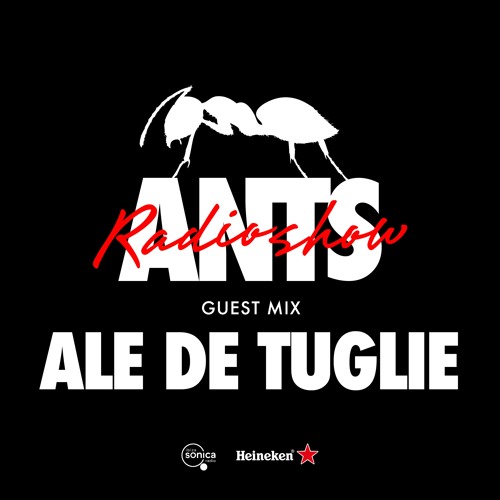 ANTS RADIO SHOW Guest Mix: ALE DE TUGLIE