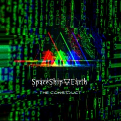 Spaceship Earth  - The Construct