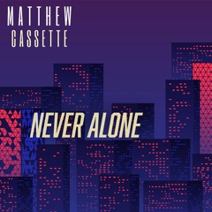 NEVER ALONE