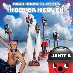 Jamie R - DJ Presents - HOOVER HEAVEN [Hard House Classics Mix]
