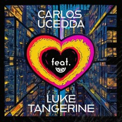 Carlos Ucedda feat. Luke Tangerine - I Adore You