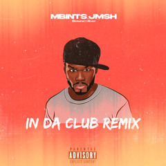 In da Club (MbintsJmsh Shatta Remix)🔥 BUY FOR FREE DL