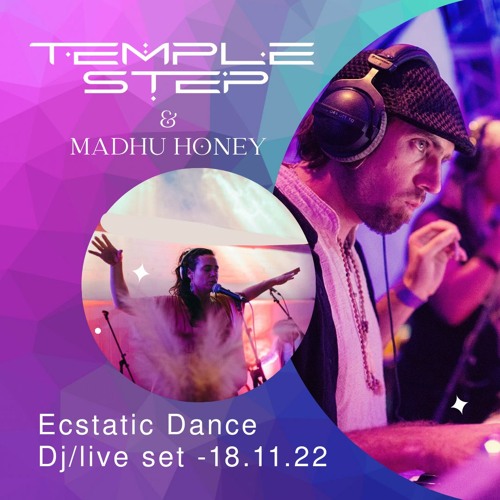 Ecstatic Dance Melbourne - Temple Step DJ Set Feat. Madhu Honey 18-11-22