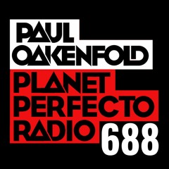 Planet Perfecto 688 ft. Paul Oakenfold