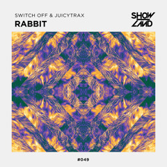 Switch Off & JuicyTrax - Rabbit [OUT NOW]