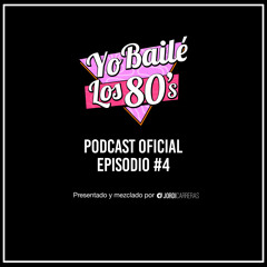 YO BAILÉ LOS 80s | Episodio 4 - Presentado y mezclado por Jordi Carreras.
