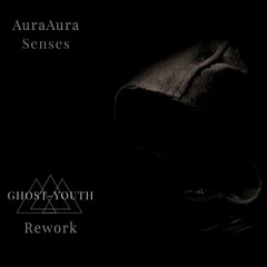 AuraAura - Senses - Ghost-Youth Rework