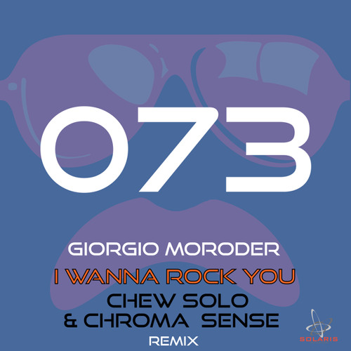 I Wanna Rock You (Chew Solo & ChromaSense Radio Mix)