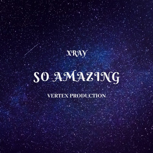 Xray - So Amazing