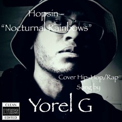 (Yorel G's Cover Song) Hopsin - Nocturnal Rainbows