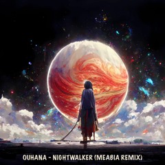 Ouhana - Nightwalker (Meabia Remix) [Magician On Duty]