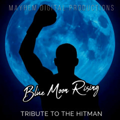 Blue Moon Rising Tribute to The Hitman
