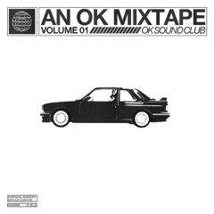 AN OK MIXTAPE VOLUME 1 (j.cvt, ecHO, e, BALCONPUNCH)