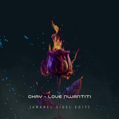 CKay - LOVE NWANTITI (Anabel Sigel EDIT)