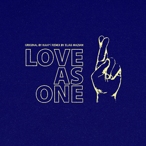 Kaap - Love As One (Elias Mazian Remix)