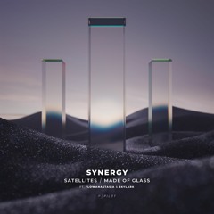 Synergy - Satellites (ft. flowanastasia) / Synergy & Skylark - Made Of Glass