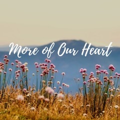 More of Our Heart